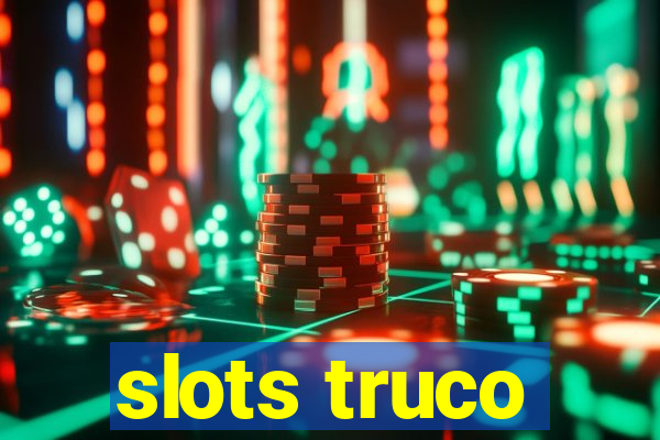 slots truco